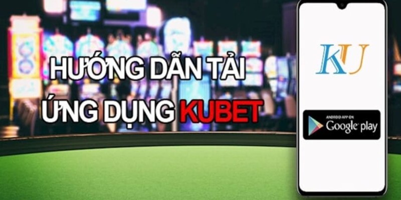 Đảm bảo kết nối ổn định khi tải ứng dụng Kubet