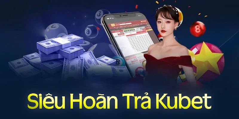 Hội viên VIP Kubet77 được hoàn trả với tỷ lệ cao hơn