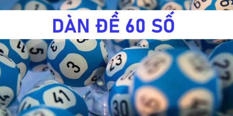 Lập dàn đề 60 số theo các giá trị chưa về